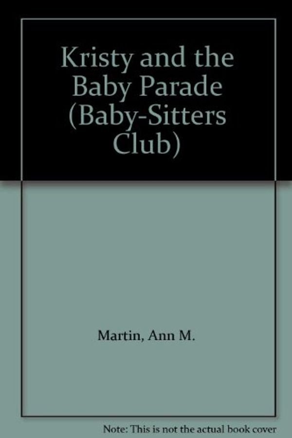 Cover Art for 9780833569158, Kristy and the Baby Parade (Baby-Sitters Club) by Ann M. Martin