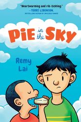 Cover Art for 9781250314109, Pie in the Sky by Remy Lai