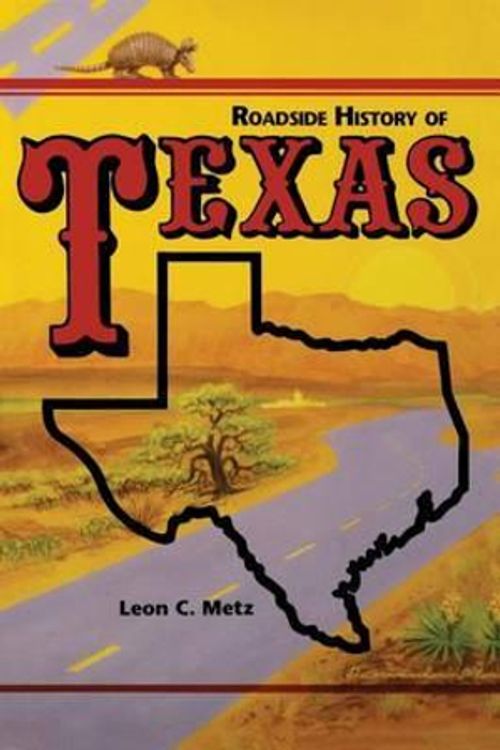 Cover Art for 9780878422944, Roadside History of Texas by Leon C. Metz