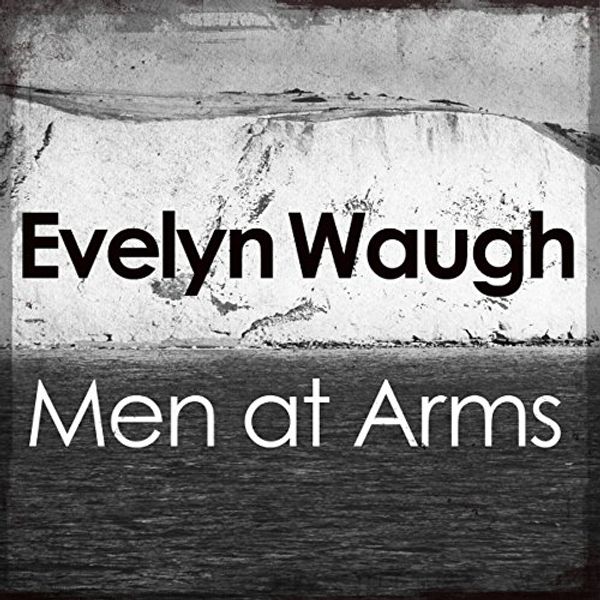 Cover Art for B0176THIU2, Men at Arms by Evelyn Waugh