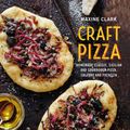 Cover Art for 9781788791946, Craft Pizza: Homemade classic, Sicilian and sourdough pizza, calzone and focaccia by Maxine Clark