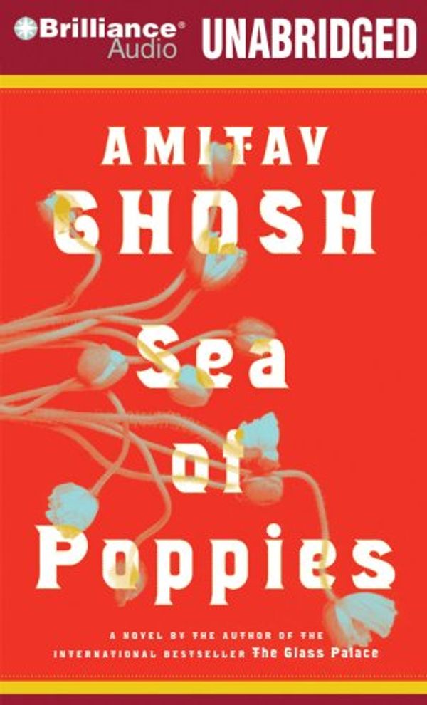 Cover Art for 9781423373766, Sea of Poppies by Amitav Ghosh