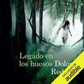Cover Art for B01LWLDENF, Legado en los huesos [Legacy in the Bones] by Dolores Redondo