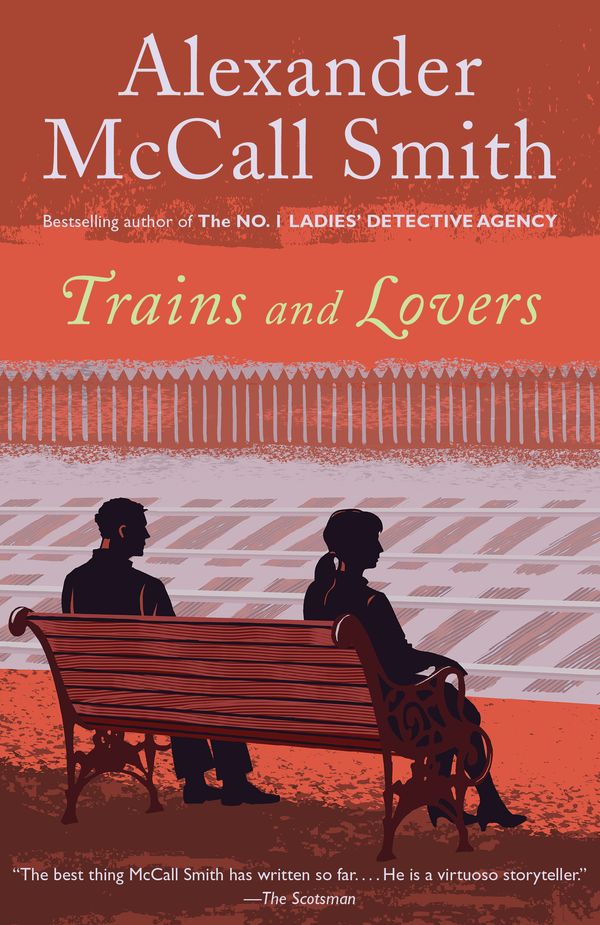 Cover Art for 9780345805812, Trains and Lovers by Alexander McCall Smith