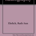 Cover Art for 9780801615078, Patient care in radiography by Ehrlich, Ruth Ann; Givens, Ellen M.