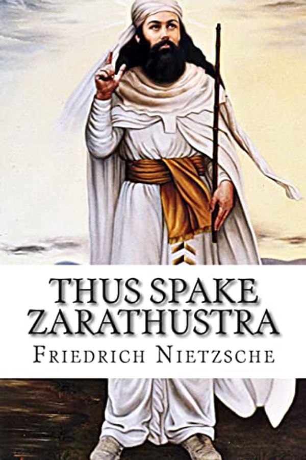 Cover Art for 9781506183596, Thus Spake Zarathustra by Friedrich Wilhelm Nietzsche