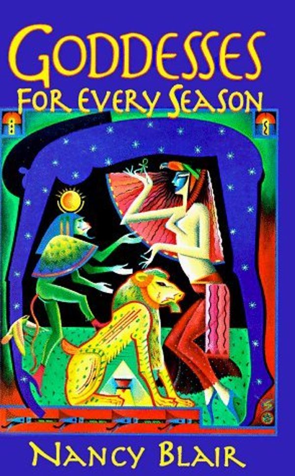 Cover Art for B013J95UNU, Goddesses for Every Season by Nancy Blair (4-Jan-1996) Hardcover by 