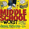 Cover Art for 8601410371852, Middle School, the Worst Years of My Life by James Patterson, Chris Tebbetts