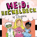 Cover Art for 9781442441705, Heidi Heckelbeck in Disguise by Wanda Coven