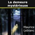 Cover Art for B07R7BY1YX, La demeure mystérieuse by Maurice Leblanc