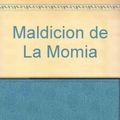 Cover Art for 9789580429722, La maldición de la momia by Stine, R. L.