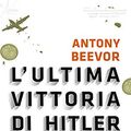 Cover Art for 9788817103220, L'ultima vittoria di Hitler. Arnhem 1944 by Antony Beevor