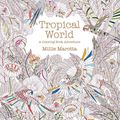 Cover Art for 9781454709138, Millie's Tropical World by Millie Marotta
