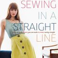 Cover Art for 9780307586827, Sewing in a Straight Line by Brett Bara