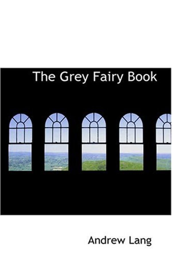 Cover Art for 9780554330587, The Grey Fairy Book by Andrew Lang