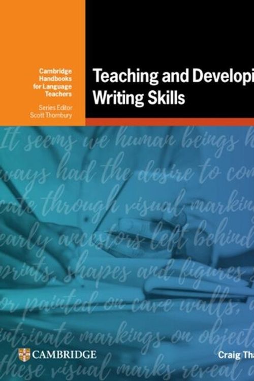 Cover Art for 9781009224468, Teaching and Developing Writing Skills by Craig Thaine