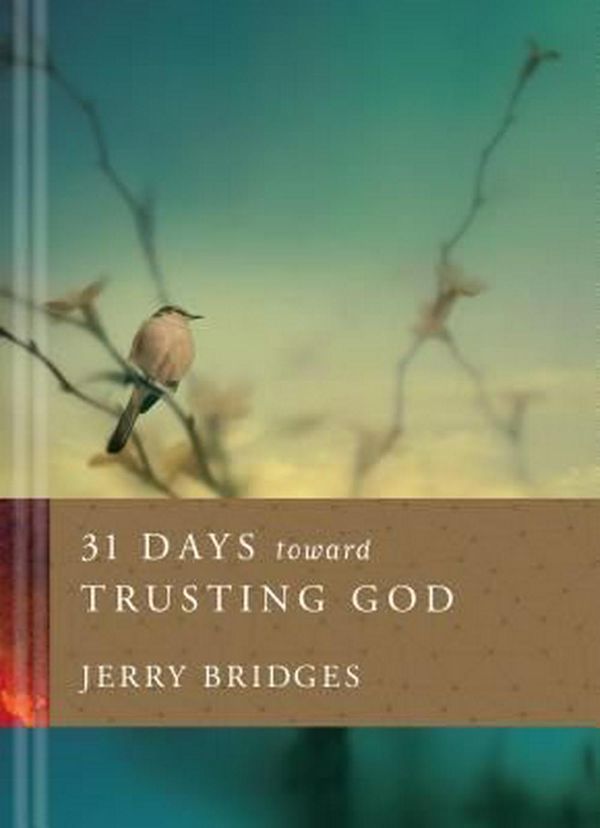 Cover Art for 9781612914978, 31 Days Toward Trusting God by Jerry Bridges