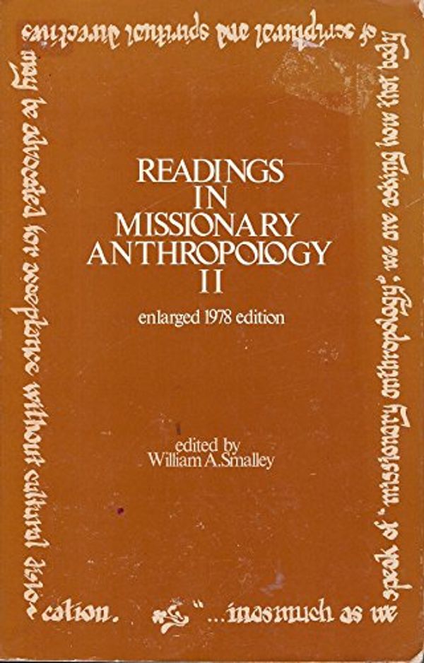 Cover Art for 9780878087310, Readings in missionary anthropology II (The William Carey Library series on applied cultural anthropology) by William Allen Smalley