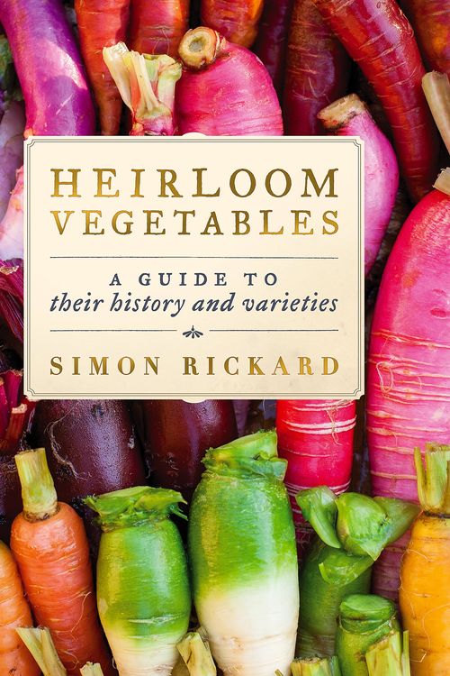 Cover Art for 9781921383069, Heirloom Vegetables: A guide to their history and varieties by Simon Rickard