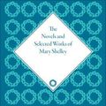 Cover Art for 9781851960767, The Novels and Selected Works of Mary Shelley by Mary Wollstonecraft Shelley