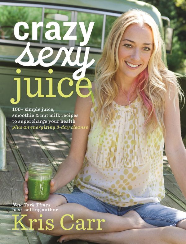 Cover Art for 9781401941529, Crazy Sexy Juice by Kris Carr