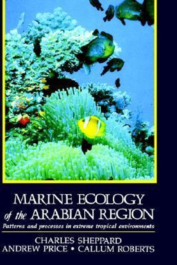 Cover Art for 9780126394900, Marine Ecology of the Arabian Region by Sheppard, Charles, Roberts, Callum, Price, Andrew