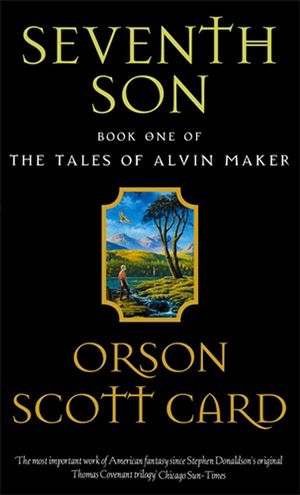 Cover Art for 9781405524087, Seventh Son: Tales of Alvin maker, book 1 by Orson Scott Card