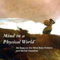 Cover Art for 9780262611534, Mind in a Physical World by Jaegwon Kim