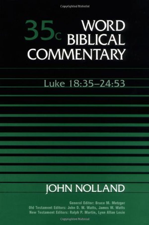 Cover Art for 8601416010052, LUKE VOL 35C HB: Luke 18:35-24:53 v. 35C (Word Biblical Commentary): Written by NOLLAND JOHN, 1994 Edition, Publisher: THOMAS NELSON [Hardcover] by Nolland John