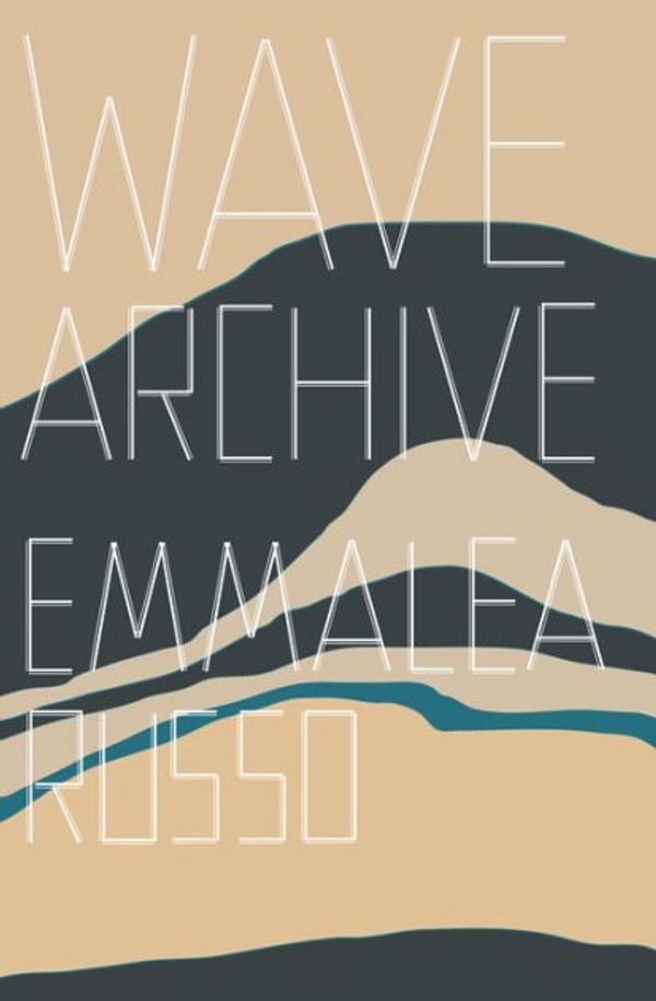 Cover Art for 9781771665544, Wave Archive by Emmalea Russo