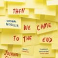 Cover Art for 9780759572256, Then We Came to the End by Joshua Ferris