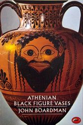 Cover Art for 9780500201381, Athenian Black Figure Vases by John Boardman