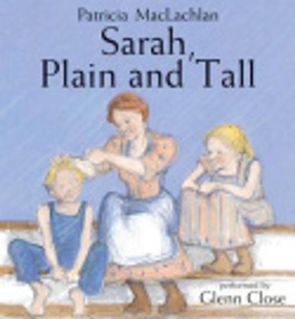 Cover Art for 9780061802164, Sarah, Plain and Tall by Patricia MacLachlan