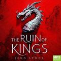 Cover Art for 9781529012965, The Ruin Of Kings (The Godslayer Cycle) by Jenn Lyons