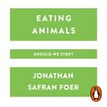 Cover Art for 9780241448847, Eating Animals by Jonathan Safran Foer