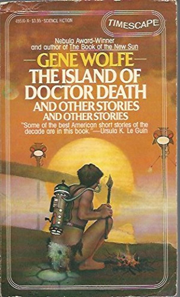 Cover Art for 9780671495169, The Island of Dr. Death and Other Stories by Gene Wolfe