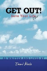 Cover Art for 9781452533919, GET OUT! Save Your Life by Tami Keele