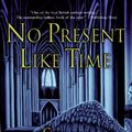 Cover Art for 9780061900044, No Present Like Time by Steph Swainston