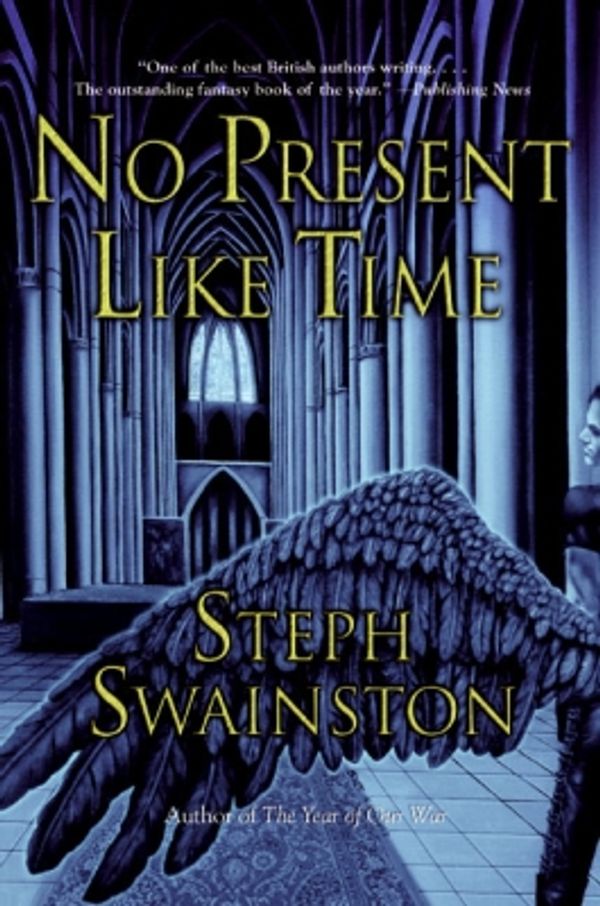Cover Art for 9780061900044, No Present Like Time by Steph Swainston
