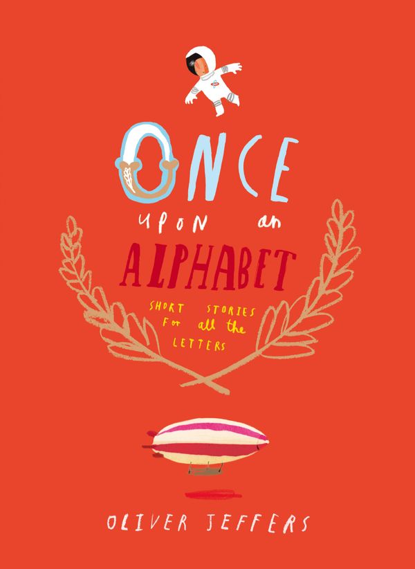 Cover Art for 9780007514274, Once Upon an Alphabet by Oliver Jeffers