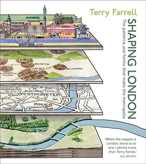 Cover Art for 9780470699966, Shaping London by Sir Terry Farrell