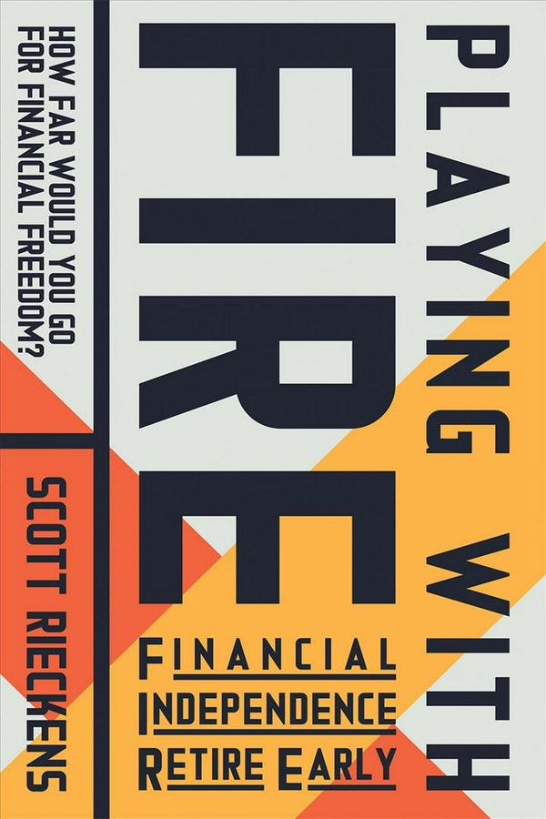 Cover Art for 9781608685806, Playing with FIRE (Financial Independence Retire Early): How Far Would You Go for Financial Freedom? by Scott Rieckens