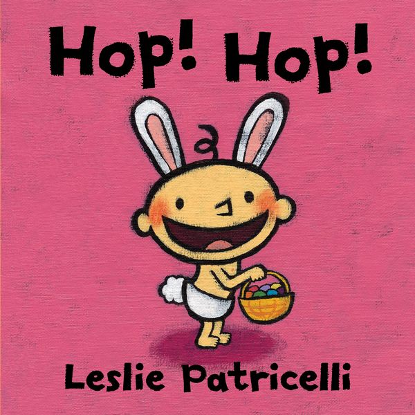 Cover Art for 9780763663193, Hop! Hop! (Leslie Patricelli Board Books) by Leslie Patricelli