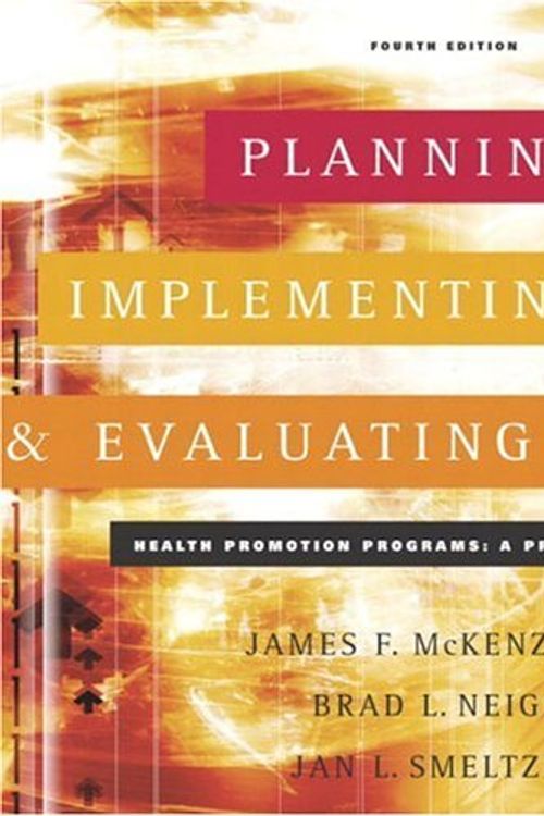 Cover Art for 9780805360103, Planning, Implementing, and Evaluating Health Promotion Programs: A Primer (4th Edition) by James F. McKenzie