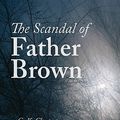 Cover Art for 9781600964497, The Scandal of Father Brown by G. K. Chesterton