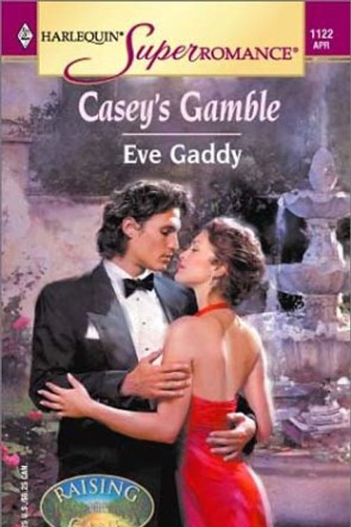 Cover Art for 9780373711222, Casey's Gamble: Raising Cane, Book 1 (Harlequin Superromance, No 1122) by Eve Gaddy