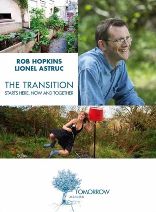 Cover Art for 9782330081256, Transition Starts Here, Now and Together by Rob Hopkins