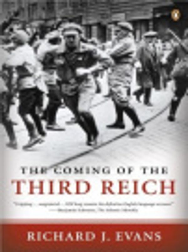 Cover Art for 9781101033388, The Coming of the Third Reich by Richard J. Evans