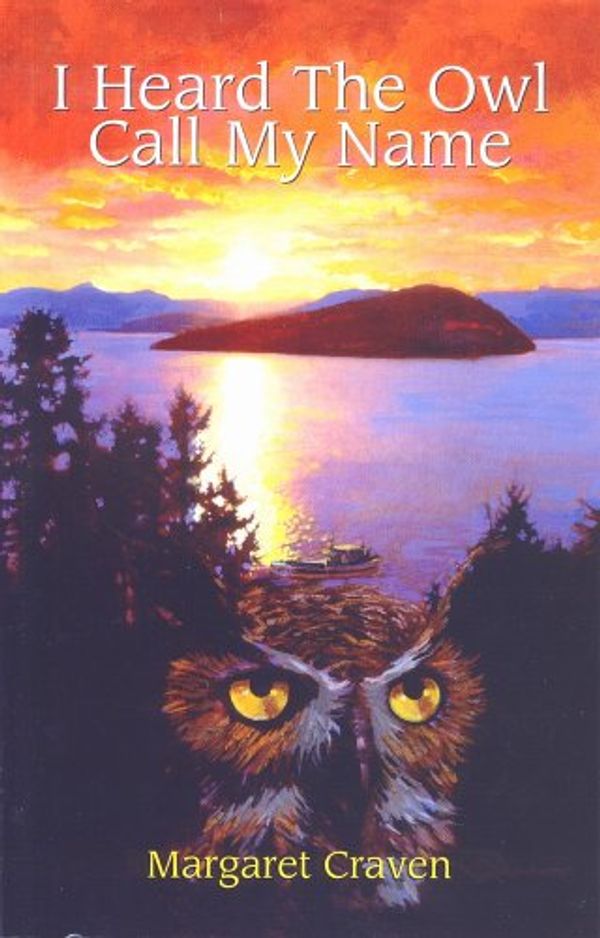 Cover Art for 9781550413397, I Heard the Owl Call My Name by Margaret Craven