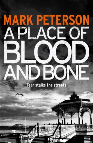 Cover Art for 9781409135937, A Place of Blood and Bone by Mark Peterson